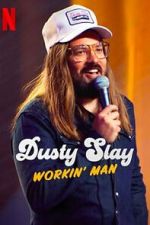 Watch Dusty Slay: Workin\' Man (TV Special 2024) Sockshare