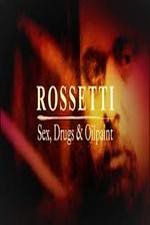 Watch Rossetti: Sex, Drugs and Oil Paint Sockshare