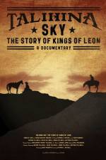Watch Talihina Sky The Story of Kings of Leon Sockshare