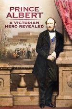 Watch Prince Albert: A Victorian Hero Revealed Sockshare