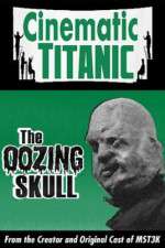 Watch Cinematic Titanic: The Oozing Skull Sockshare
