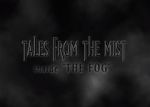 Watch Tales from the Mist: Inside \'The Fog\' Sockshare