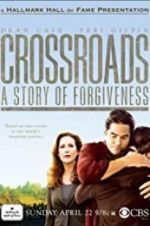 Watch Crossroads: A Story of Forgiveness Sockshare