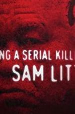 Watch Catching a Serial Killer: Sam Little Sockshare