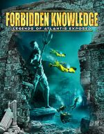 Watch Forbidden Knowledge: Legends of Atlantis Exposed Sockshare