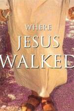 Watch Where Jesus Walked Sockshare