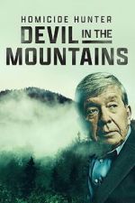 Watch Homicide Hunter: Devil in the Mountains (TV Special 2022) Sockshare