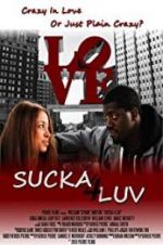 Watch Sucka 4 Luv Sockshare