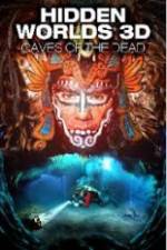 Watch Hidden Worlds 3D: Caves of the Dead Sockshare