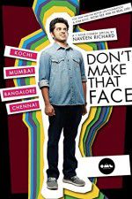 Watch Dont Make That Face by Naveen Richard Sockshare