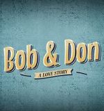 Watch Bob and Don: A Love Story Sockshare