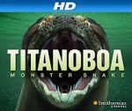 Watch Titanoboa: Monster Snake Sockshare
