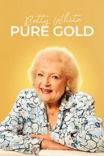 Watch Betty White: Pure Gold Sockshare