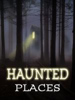 Watch Haunted Places Sockshare