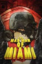 Watch The Mad Man of Miami Sockshare