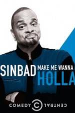 Watch Sinbad: Make Me Wanna Holla! Sockshare