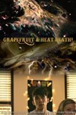 Watch Grapefruit & Heat Death! Sockshare