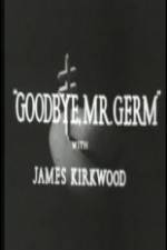 Watch Goodbye Mr Germ Sockshare