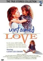 Watch Untamed Love Sockshare