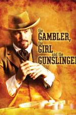 Watch The Gambler the Girl and the Gunslinger Sockshare