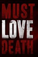 Watch Must Love Death Sockshare