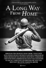 Watch A Long Way from Home: The Untold Story of Baseball\'s Desegregation Sockshare