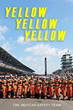 Watch Yellow Yellow Yellow: The Indycar Safety Team Sockshare