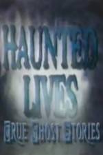 Watch Haunted Lives True Ghost Stories Sockshare