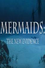 Watch Mermaids: The New Evidence Sockshare