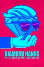 Watch Diamond Hands: The Legend of WallStreetBets Sockshare