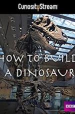 Watch How to Build a Dinosaur Sockshare