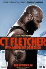 Watch CT Fletcher: My Magnificent Obsession Sockshare