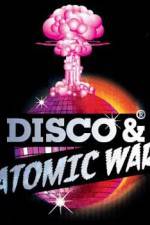 Watch Disco and Atomic War Sockshare