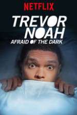 Watch Trevor Noah Afraid of the Dark Sockshare