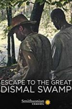 Watch Escape to the Great Dismal Swamp Sockshare