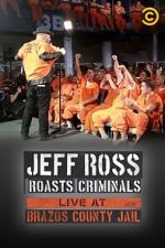 Watch Jeff Ross Roasts Criminals: Live at Brazos County Jail (TV Special 2015) Sockshare