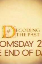 Watch Decoding the Past Doomsday 2012 - The End of Days Sockshare