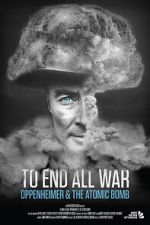 Watch To End All War: Oppenheimer & the Atomic Bomb Sockshare