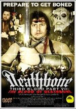 Watch Deathbone, Third Blood Part VII: The Blood of Deathbone Sockshare