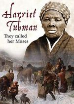 Watch Harriet Tubman: They Called Her Moses Sockshare