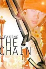 Watch Breaking the Chain Sockshare