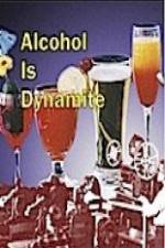 Watch Alcohol Is Dynamite Sockshare