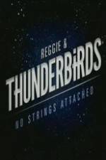 Watch Reggie and the Thunderbirds No Strings Attached Sockshare