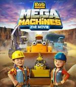 Watch Bob the Builder: Mega Machines - The Movie Sockshare