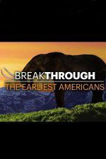 Watch Breakthrough: The Earliest Americans Sockshare