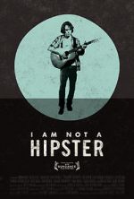 Watch I Am Not a Hipster Sockshare