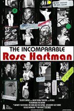 Watch The Incomparable Rose Hartman Sockshare