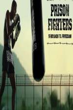 Watch Prison Fighters: Five Rounds to Freedom Sockshare