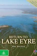 Watch Return To Lake Eyre The Deluge Sockshare