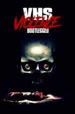 Watch VHS Violence: Bootlegged Sockshare